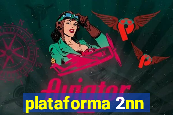 plataforma 2nn